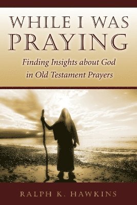 Ralph K Hawkins, Ralph K. Hawkins - While I Was Praying, Häftad