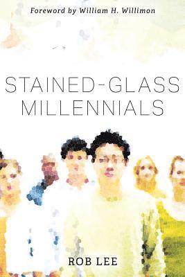 Robert W Lee, Rob Lee - Stained-Glass Millennials, Häftad