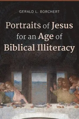 Gerald L Borchert - Portraits of Jesus for an Age of Biblical Illiteracy, Häftad. Tillgänglighet: Lägg i varukorg