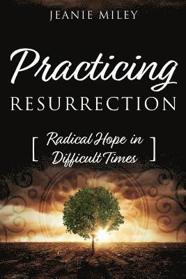 Jeanie Miley - Practicing Resurrection, Häftad