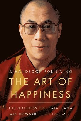 Dalai Lama - The Art of Happiness: A Handbook for Living, Häftad