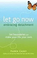 Karen Casey - Let Go Now: Embracing Detachment, Häftad