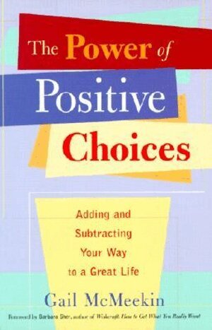 Gail McMeekin - Power of Positive Choices, Häftad