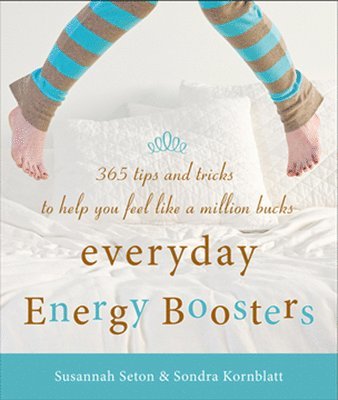 Sondra Kornblatt, Susannah Seton - Everyday Energy Boosters, Häftad