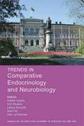 Trends in Comparitive Endocrinology and Neurobiology, Volume 1040