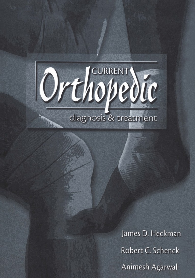 John D. Heckman, Animesh Agarwal, Robert C. Schenck Jr. - Current Orthopedic diagnosis & treatment, Häftad
