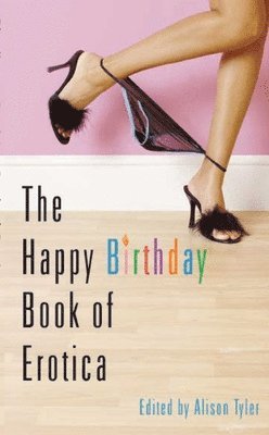 Happy Birthday Book of Erotica av Alison Tyler