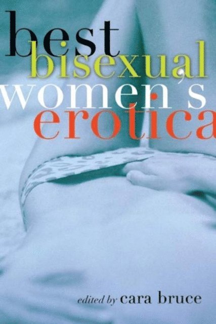 Cara Bruce - Best Bisexual Women's Erotica, E-bok. Tillgänglighet: Lägg i varukorg