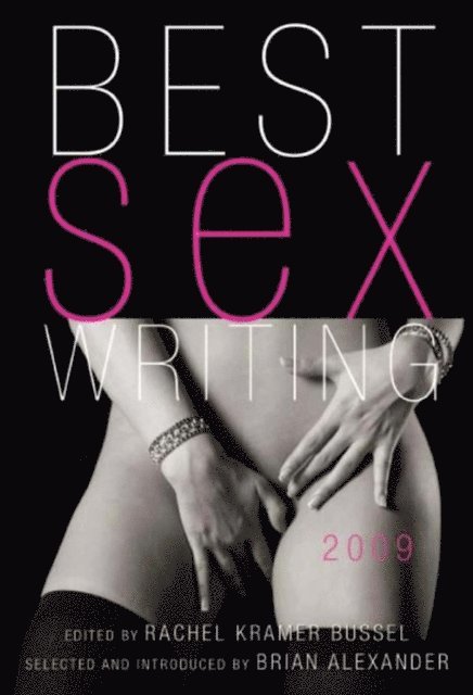 Rachel Kramer Bussel - Best Sex Writing 2009, E-bok