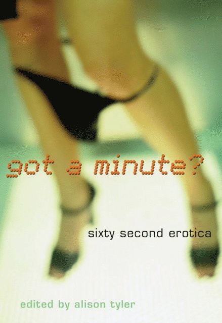 Alison Tyler - Got a Minute?, E-bok