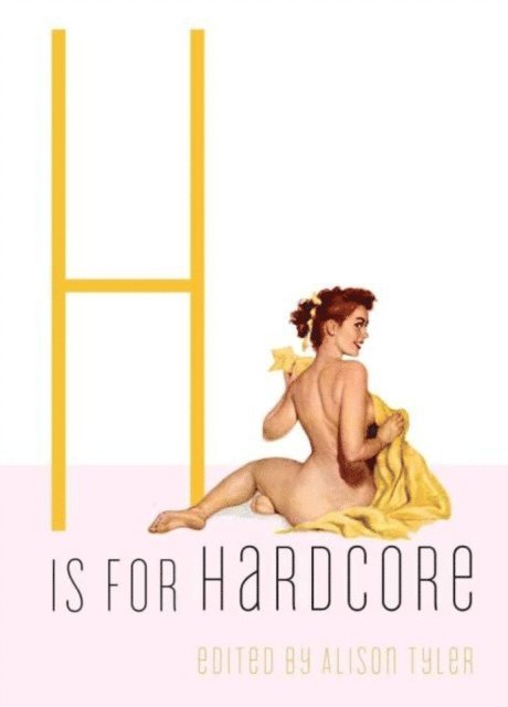 Alison Tyler - H Is for Hardcore, E-bok