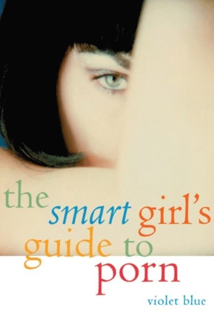 Violet Blue - Smart Girl's Guide to Porn, E-bok