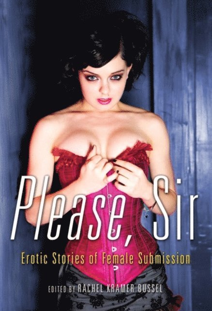 Rachel Kramer Bussel - Please, Sir, E-bok