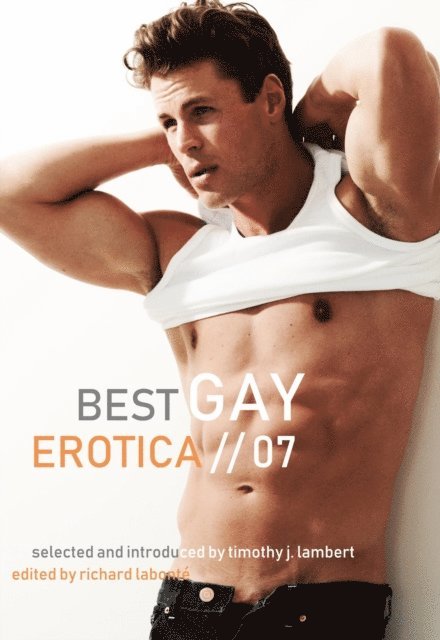 Richard Labonte - Best Gay Erotica 2007, E-bok