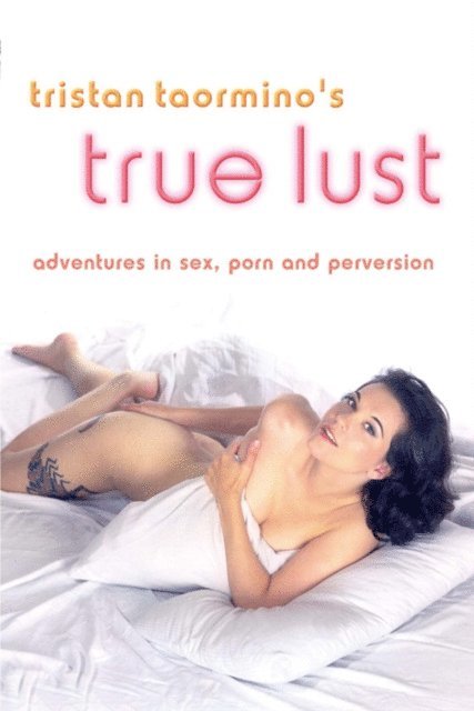 Tristan Taormino - Tristan Taormino's True Lust, E-bok