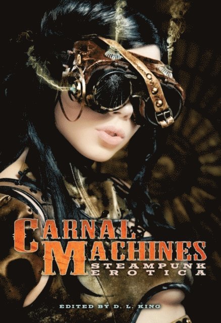 D. L. King - Carnal Machines, E-bok