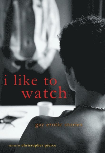 Christopher Pierce - I Like to Watch, E-bok