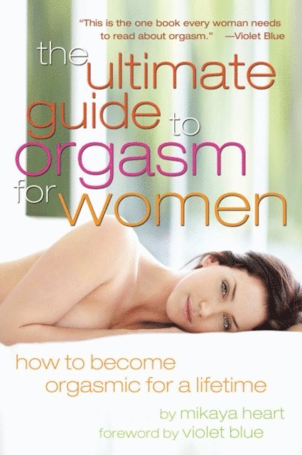 Mikaya Heart - Ultimate Guide to Orgasm for Women, E-bok