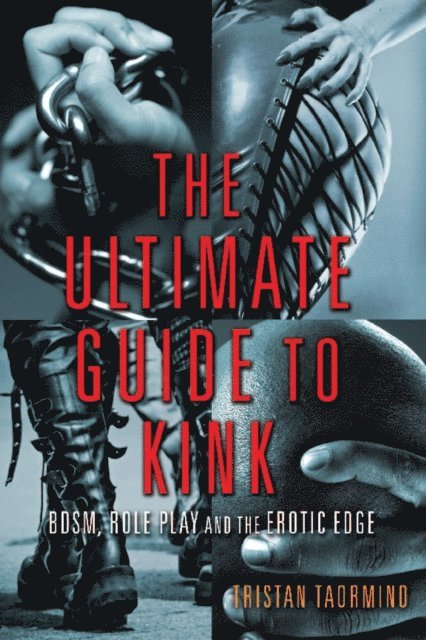Tristan Taormino - Ultimate Guide to Kink, E-bok