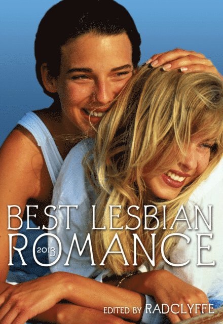 Radclyffe - Best Lesbian Romance 2013, E-bok