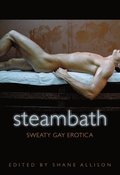 Steambath: Sweaty Gay Erotica