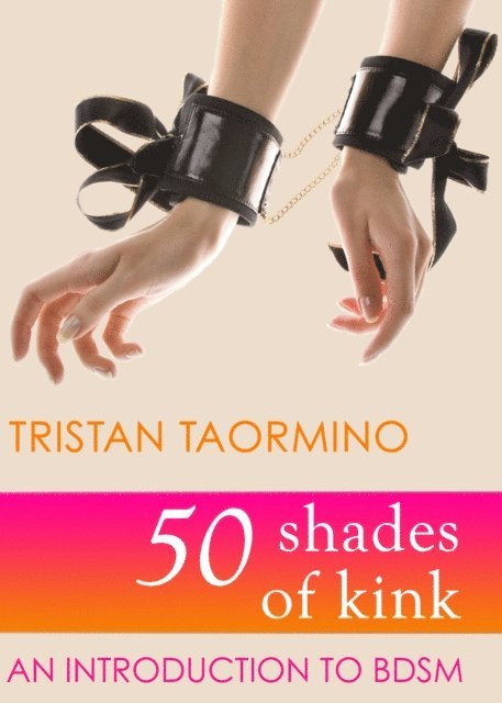 Tristan Taormino - 50 Shades of Kink, E-bok