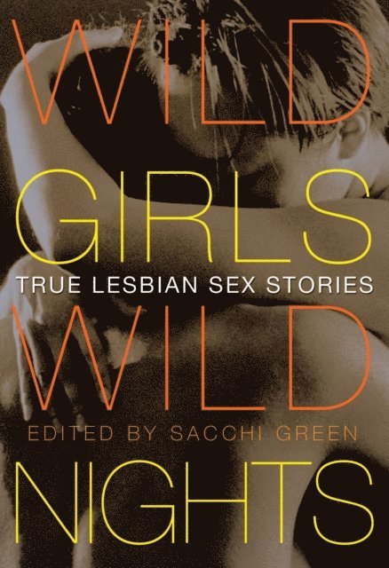 Sacchi Green - Wild Girls, Wild Nights, E-bok