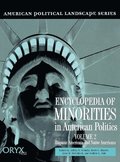 Encyclopedia of Minorities in American Politics