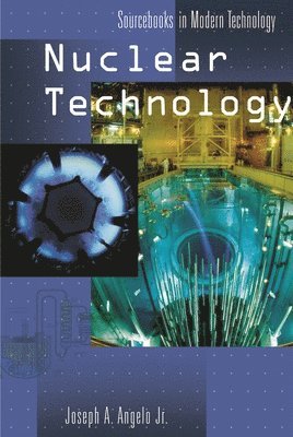 Joseph A. Angelo Jr. - Nuclear Technology, Inbunden