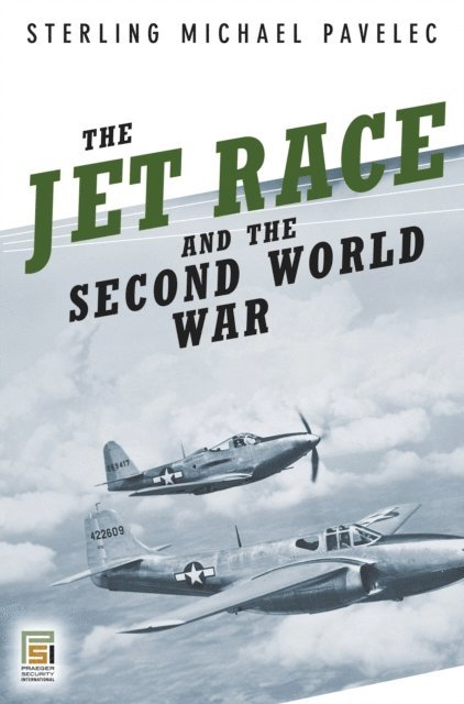 S. Mike Pavelec - Jet Race and the Second World War, E-bok. Tillgänglighet: Lägg i varukorg
