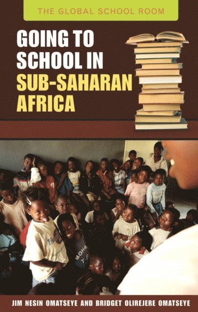 Jim Nesin Omatseye, Bridget Olirejere Omatseye - Going to School in Sub-Saharan Africa, E-bok