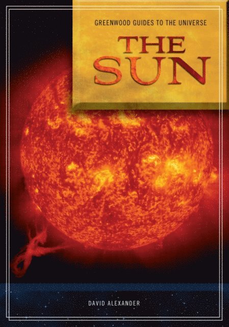 David Alexander, Timothy F. Slater, Lauren V. Jones - Guide to the Universe: The Sun, E-bok