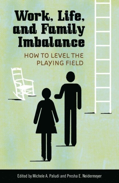 Michele A. Paludi, Presha E. Neidermeyer - Work, Life, and Family Imbalance, E-bok