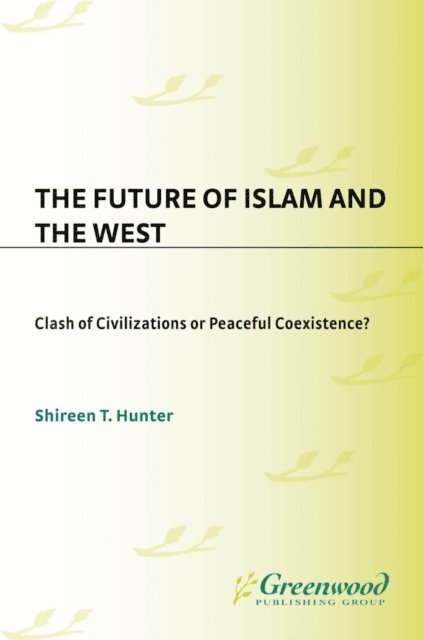 Shireen T. Hunter - Future of Islam and the West, E-bok