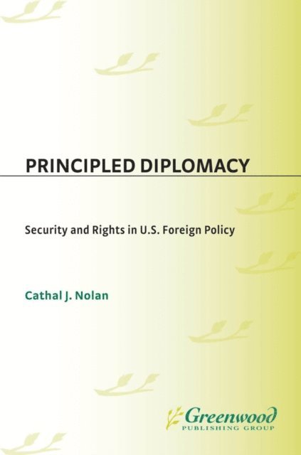 Cathal J. Nolan - Principled Diplomacy, E-bok