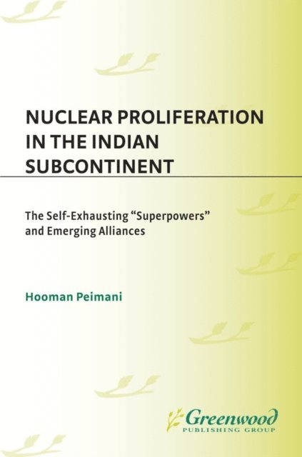 Hooman Peimani - Nuclear Proliferation in the Indian Subcontinent, E-bok. Tillgänglighet: Lägg i varukorg