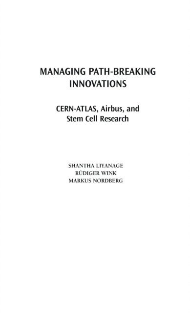 Shantha Liyanage, Rudiger Wink, Markus Nordberg - Managing Path-Breaking Innovations, E-bok