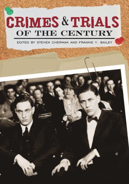 Frankie Y. Bailey Ph.D., Steven Chermak Ph.D. - Crimes and Trials of the Century, E-bok