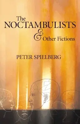 Peter Spielberg - Noctambulists and Other Fictions, Häftad. Tillgänglighet: Tillfälligt slut
