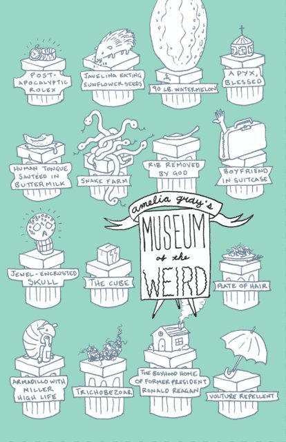 Amelia Gray - Museum of the Weird, E-bok
