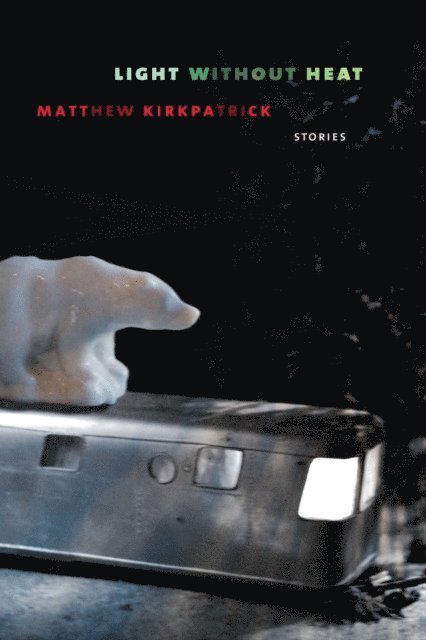 Matthew Kirkpatrick - Light without Heat, E-bok