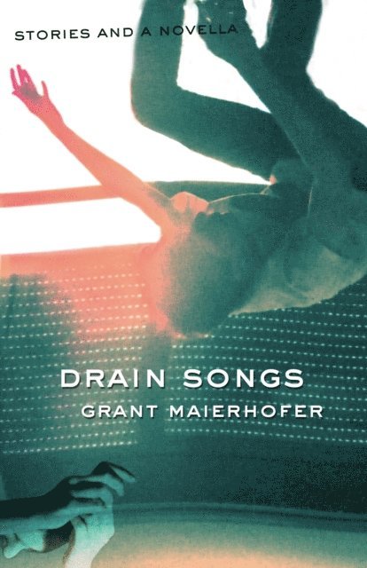 Grant Maierhofer - Drain Songs, E-bok
