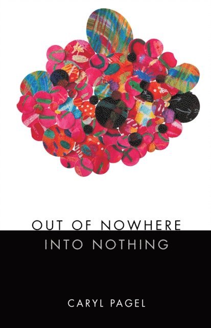 Caryl Pagel - Out of Nowhere Into Nothing, E-bok