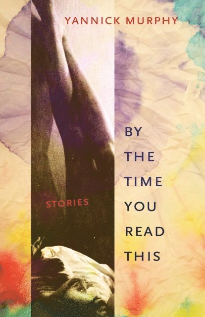 Yannick Murphy - By the Time You Read This, E-bok