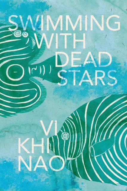 Vi Khi Nao - Swimming with Dead Stars, E-bok