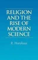 R. Hooykaas - Religion and the Rise of Modern Science, Häftad. Tillgänglighet: Lägg i varukorg
