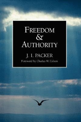 J. I. Packer - Freedom and Authority, Häftad