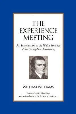 William Williams - Experience Meeting: an Introduction to the Welsh Societies of the Evangelical Awakening, Häftad. Tillgänglighet: Lägg i varukorg