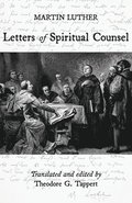 Luther: Letters of Spiritual Counsel