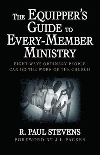 The Equipper's Guide to Every-member Ministry